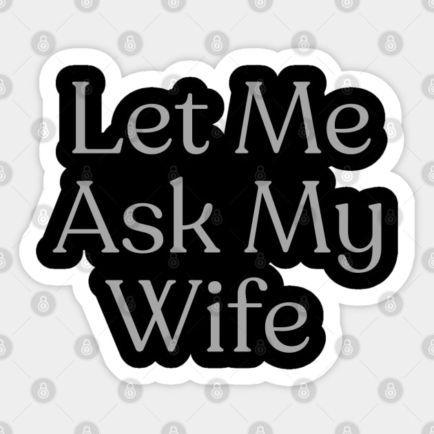 Let Me Ask My Wife Sticker by BaradiAlisa